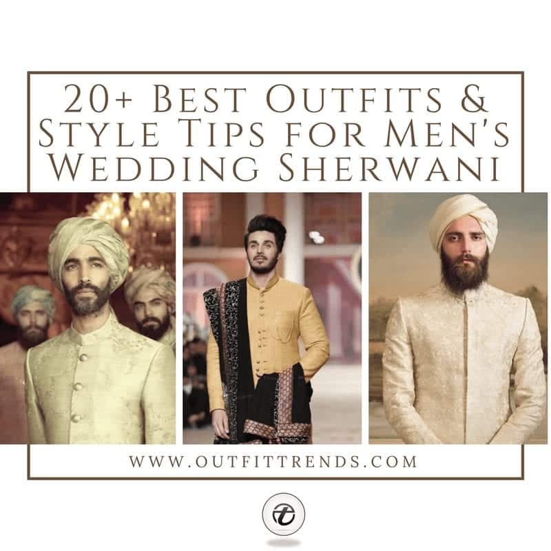 20 Latest Style Wedding Sherwani For Men and Styling Ideas