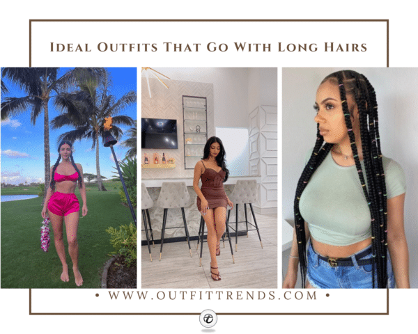 Ideal Outfits That Go With Long Hairs
