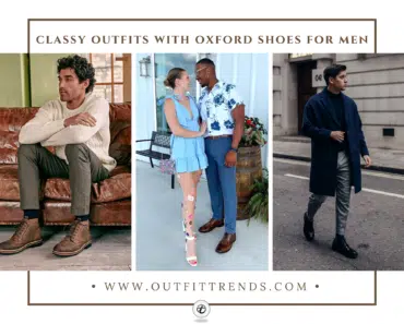 Men’s Outfits To Wear With Oxford Shoes – 20 Best Looks