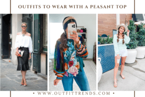 Peasant Blouse Outfits – 20 Cute Ways To Wear Peasant Tops