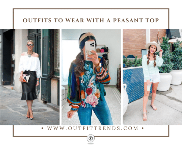 Peasant Blouse Outfits – 20 Cute Ways To Wear Peasant Tops