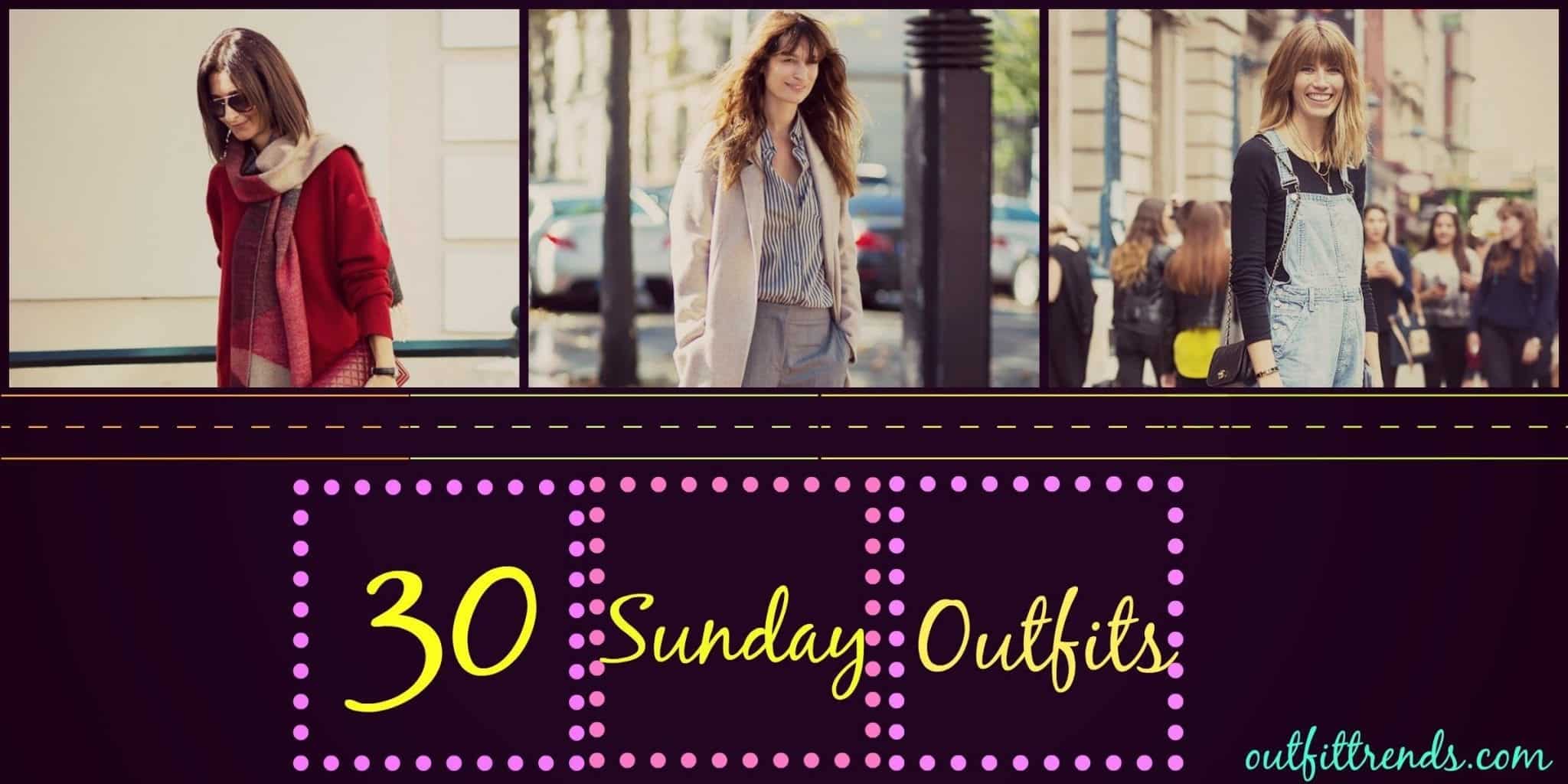 Cute Sunday Outfits Ideas - 30 Styles What to Wear on Sunday