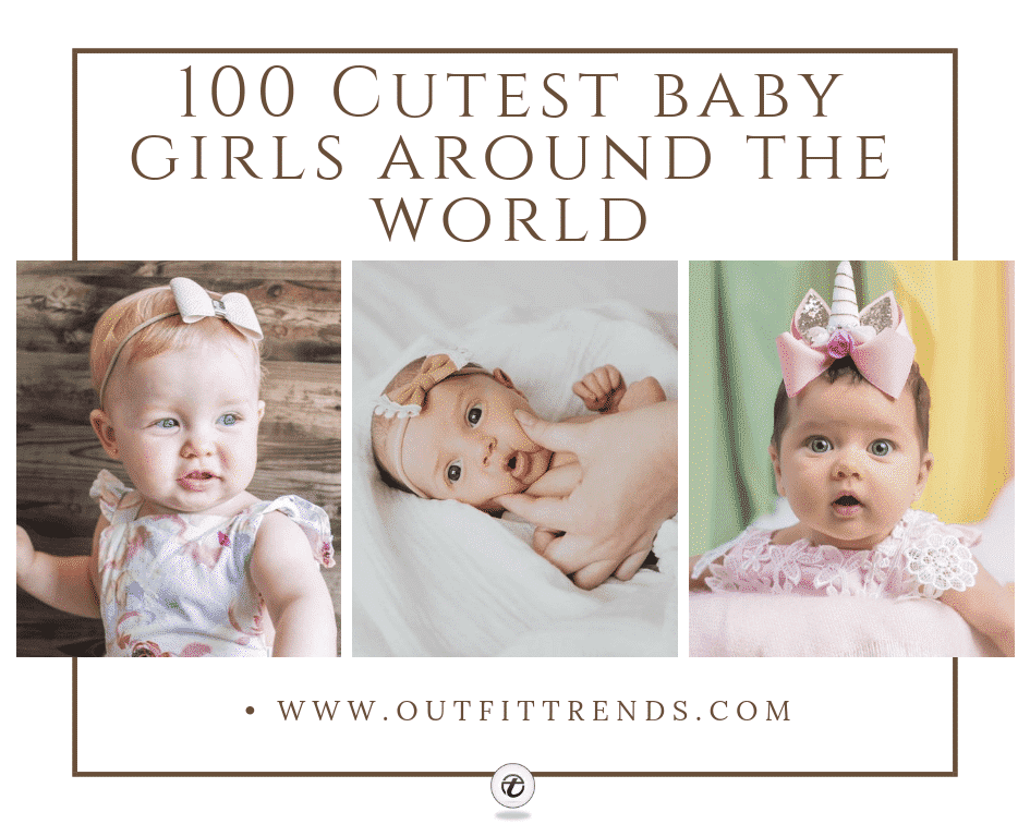 Take a Look At Some Of These Incredibly Cute Baby Girls