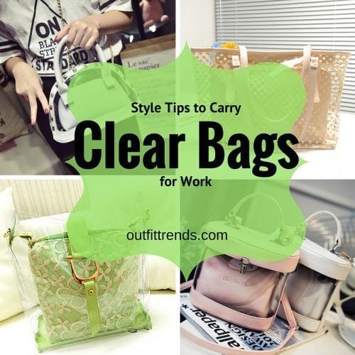 How to Wear Clear Bags and Purses to Work