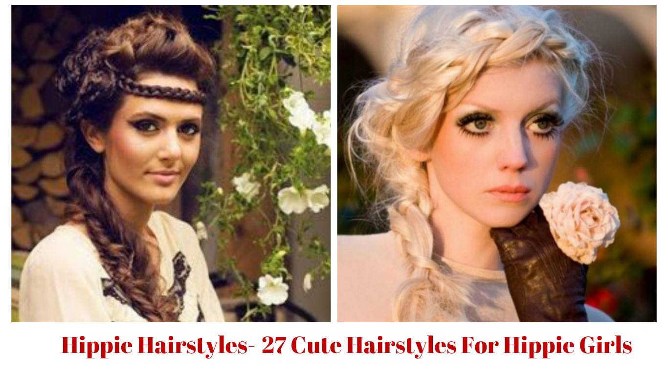Hippie Hairstyles - 27 Cute Hairstyles For Hippie Girls