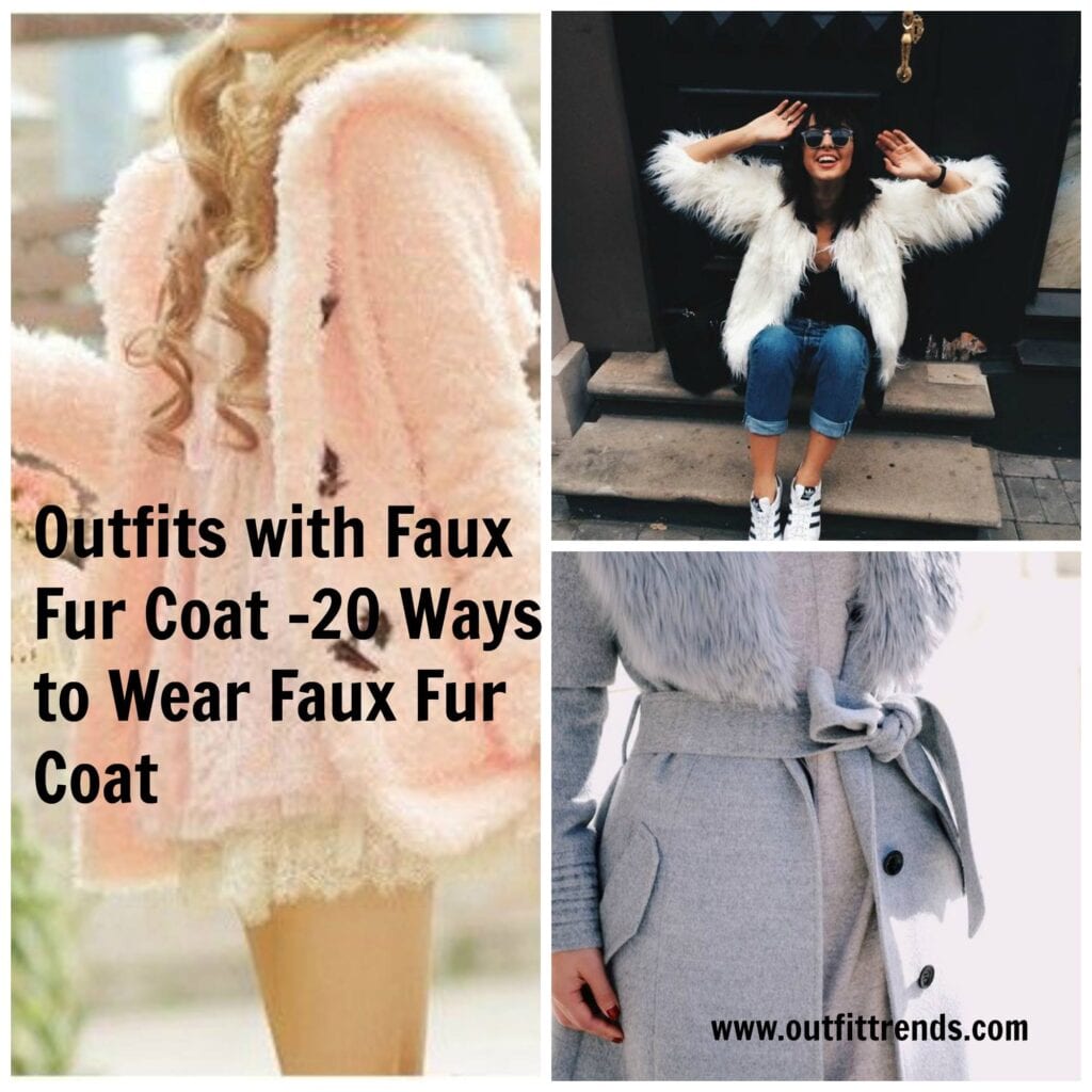 Outfits with Faux Fur Coat and How to Wear them (1)