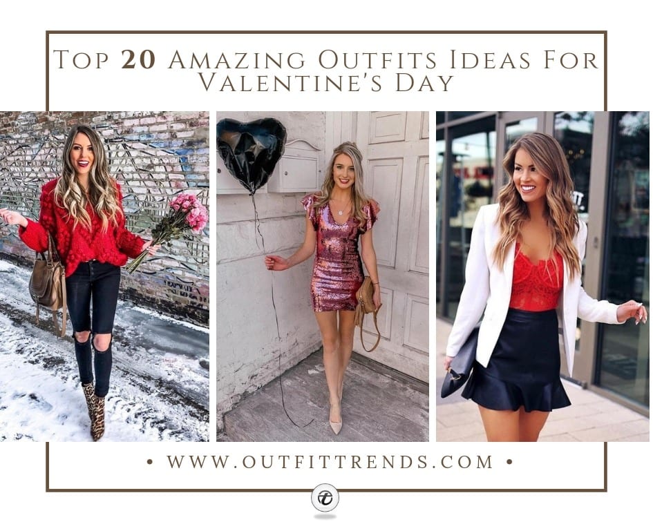 Valentine’s Day Outfit Ideas 2022 – 20 Stylish Approved Picks