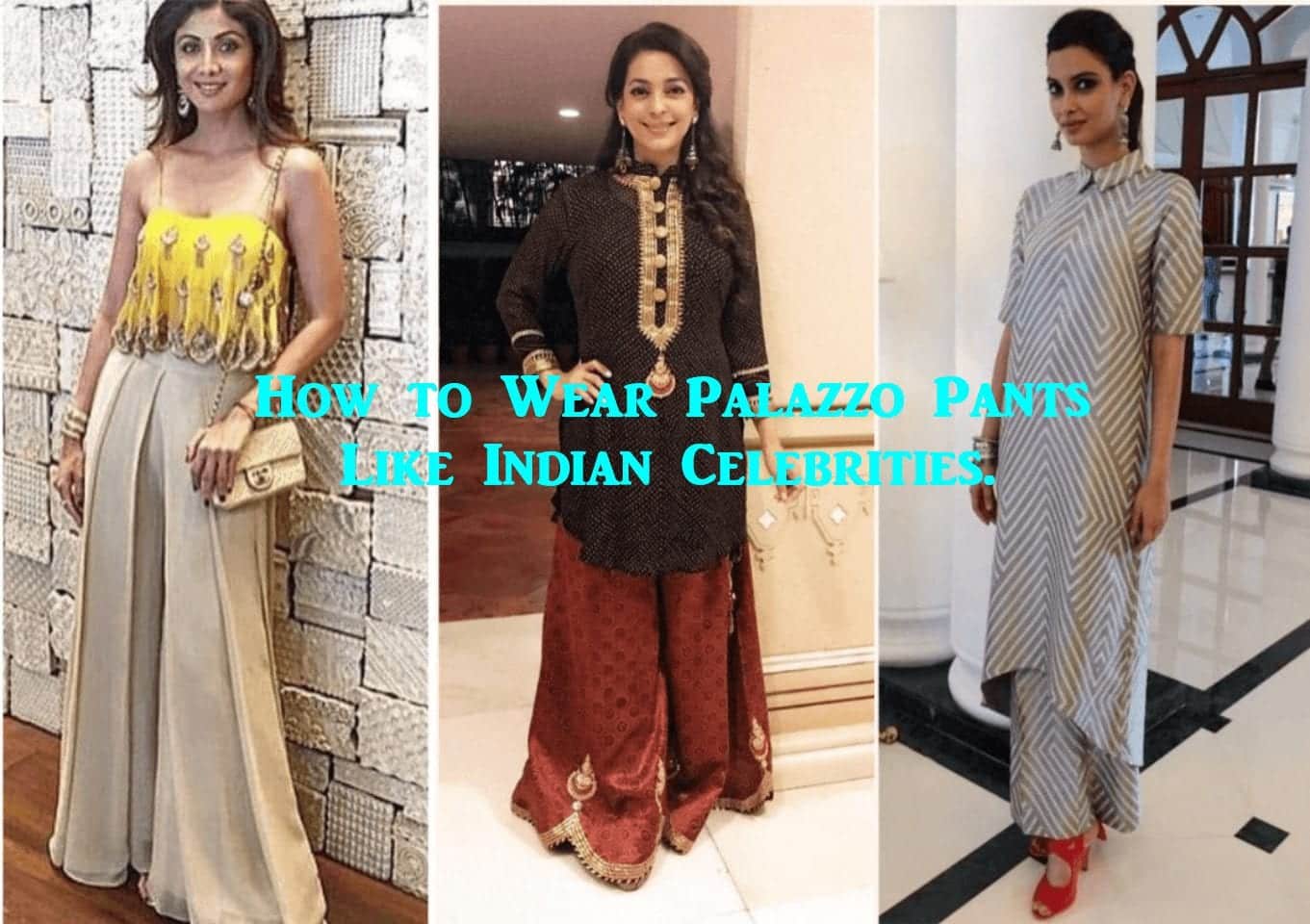 Indian Celebrities In Palazzo Pants- 25 Ways To Wear Palazzo Like Them
