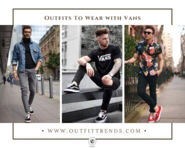 33 Best Men’s Outfits with Vans with Styling Tips