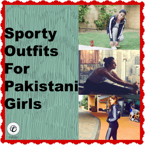 Top Sporty Outfits For Pakistani Girls
