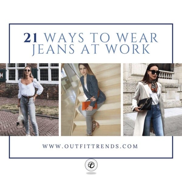 Wearing Business Casual Jeans- 21 Ways to Wear Jeans at Work