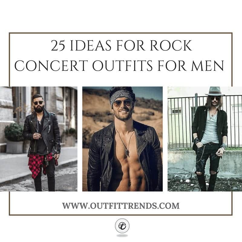 25 Best Rock Concert Outfits for Men to Try This Year