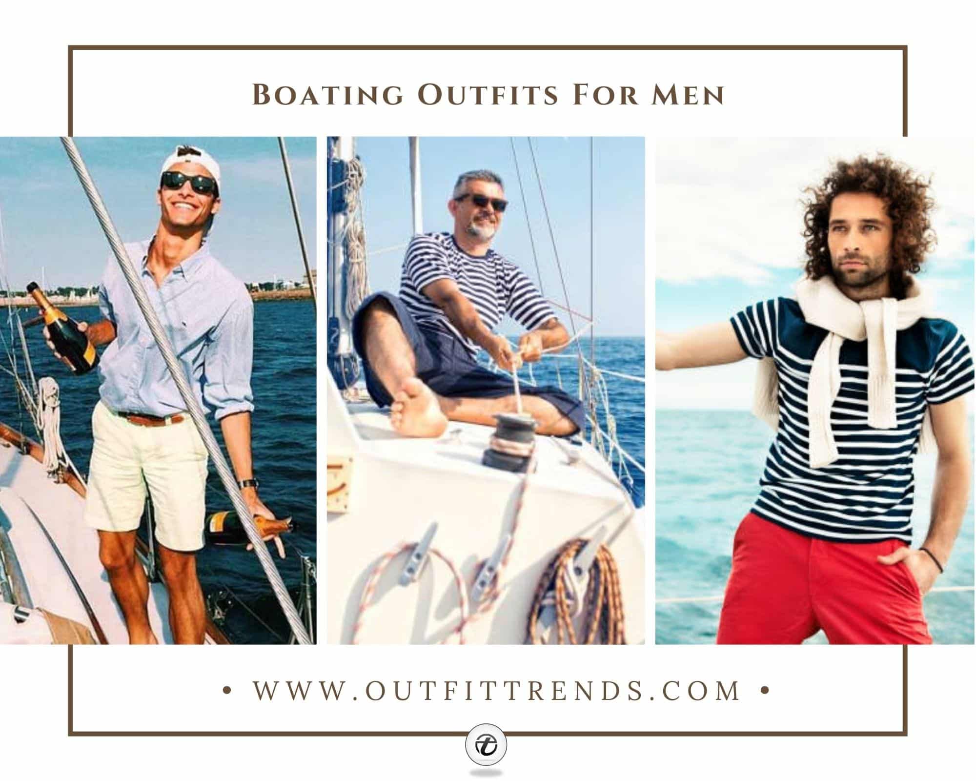 45 Best Boating Outfits for Men | How to Dress for Boat Trip