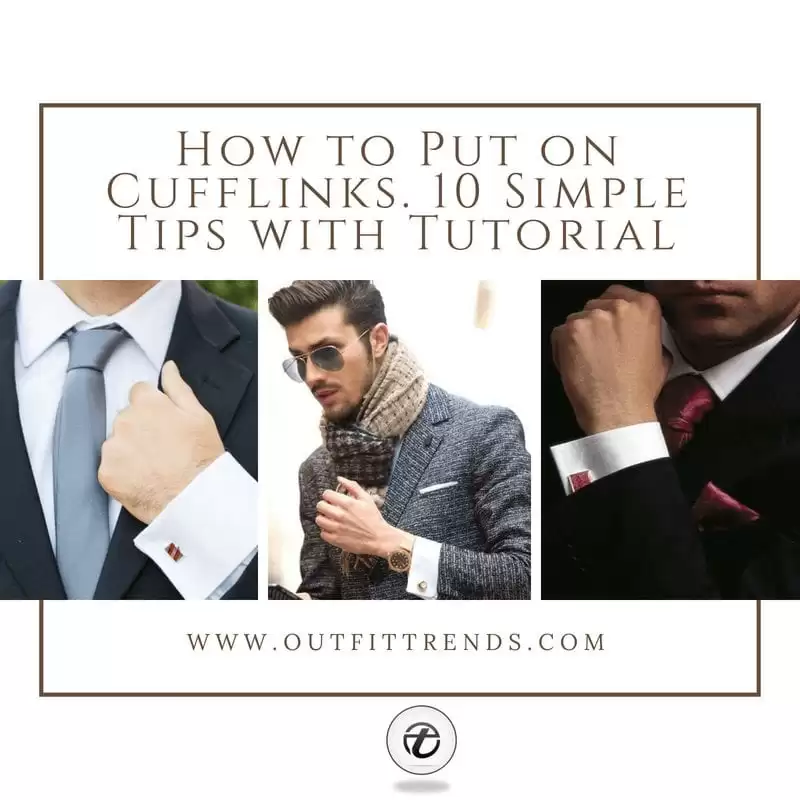 How to Put on Cufflinks? 10 Simple Tips with Tutorial