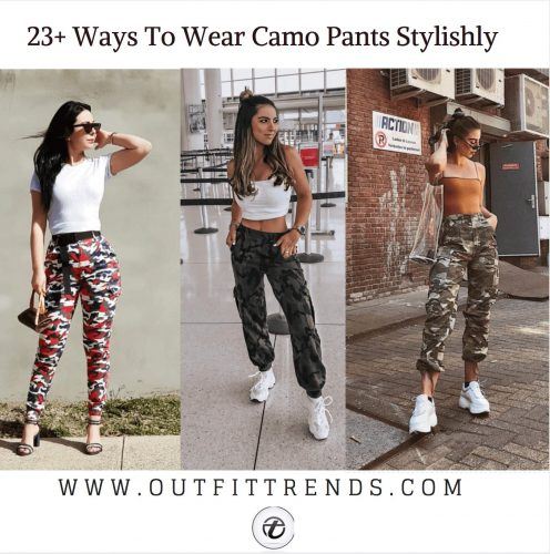 Outfits with Camo Pants-43 Ways To Wear Camo Pants Stylishly