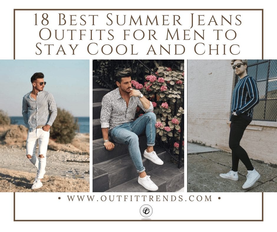 Summer Jeans Outfits for men 2018