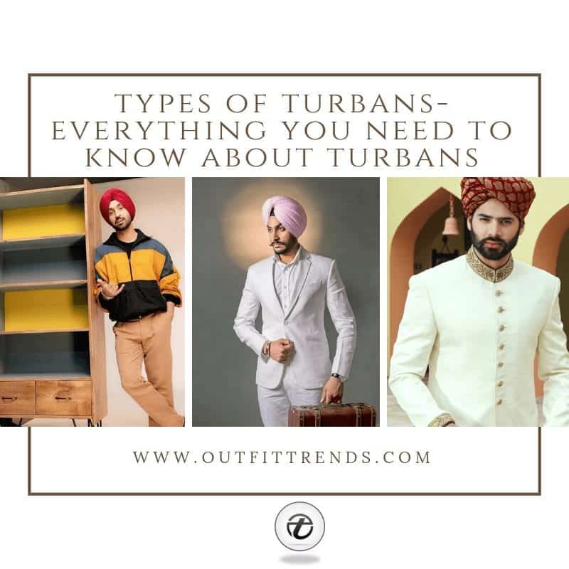 17 Different Types of Turbans & Styling Tips