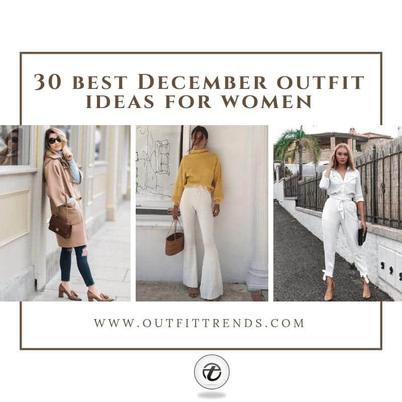 30 Best December Outfit Ideas For Women