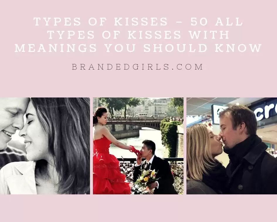 50 All Types of Kisses with Meanings You Should Know