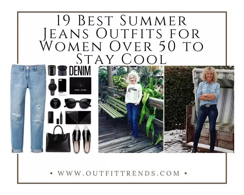 19 Best Summer Jeans Outfits for Women Over 50 to Stay Cool