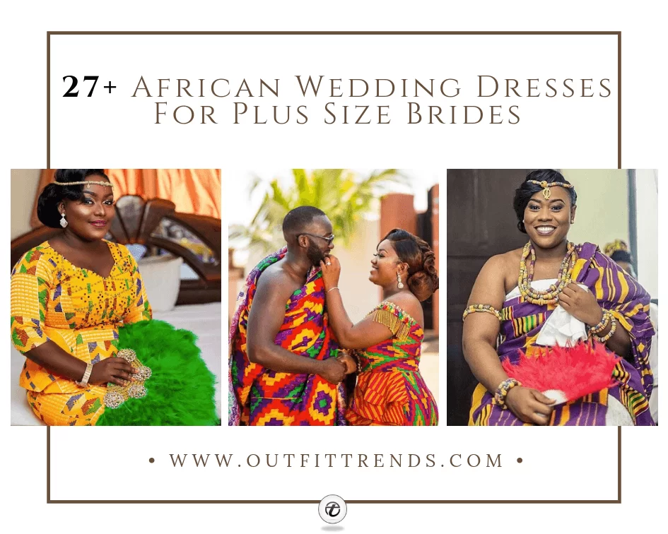 27 Latest Plus Size African Wedding Dresses Trending