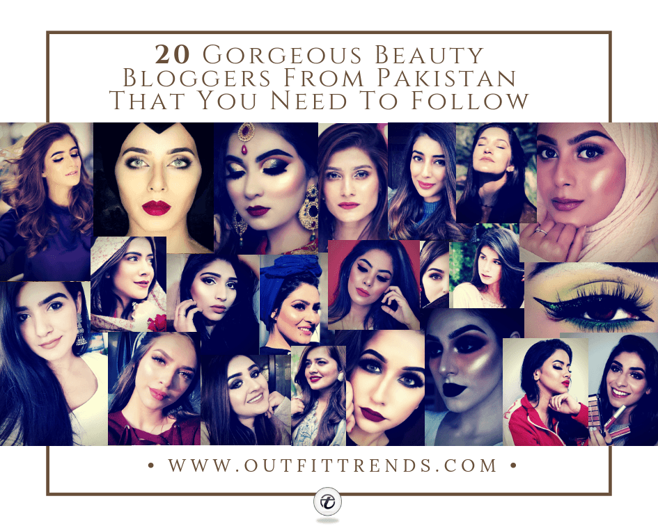 Top 20 Pakistani Beauty Bloggers To Watch In 2021