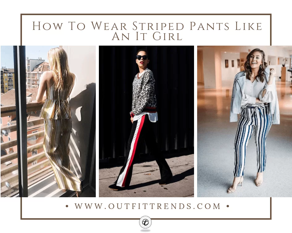 How to Wear Striped Pants ? 26 Outfit Ideas