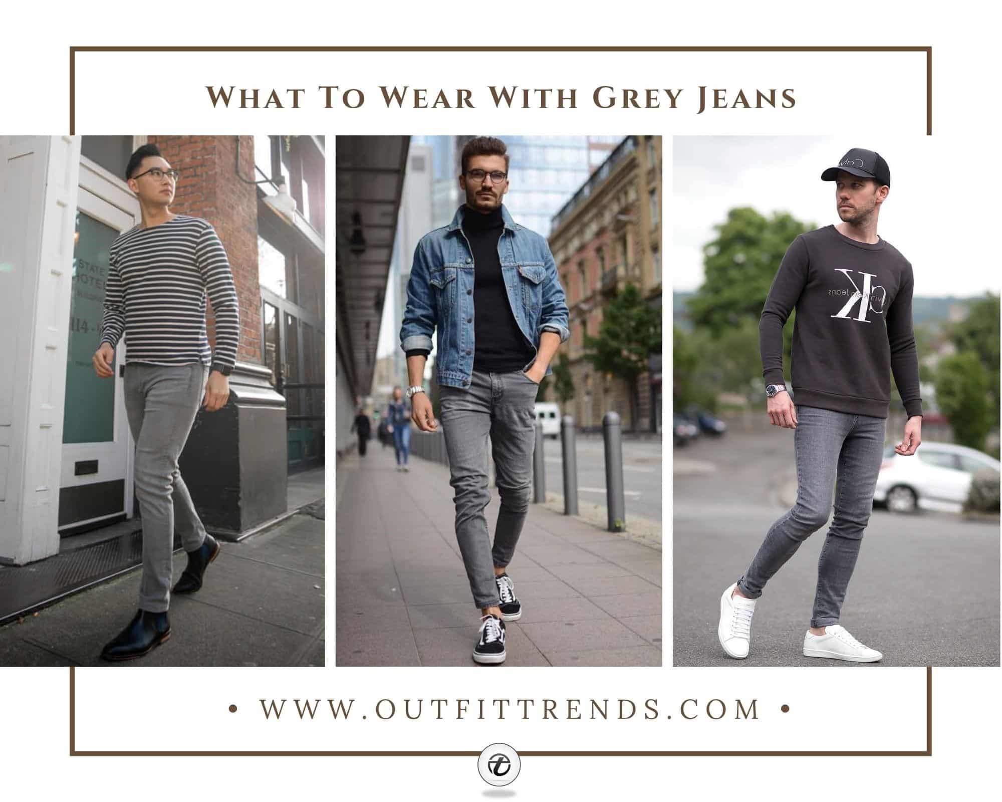 How To Wear Grey Jeans – 20 Outfits With Grey Jeans for Men