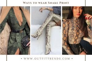 Best Snakeskin Print Outfits- 34 ways to wear Snake Print