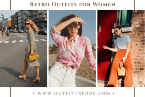 Retro Outfits for Women – 18 Ways to Wear Retro Outfits This Year