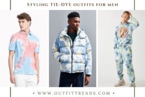 Tie-Dye Outfits for Men – 17 Ideas on How to Wear Tie-Dye