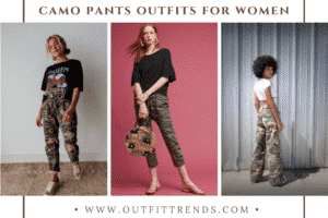 Camo Pants Outfits for Women-20 Ways to Wear Camouflage Pants