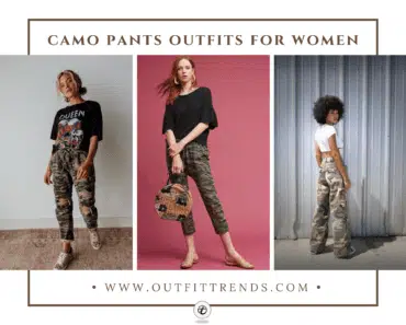 How To Wear Camo Pants? 43 Outfit Ideas