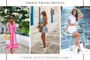 What to Wear in Greece ? 23 Travel Outfit Ideas from Experts