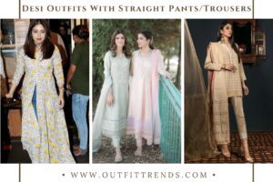 How to Wear Straight Pants with Desi Outfits? 22 Best Ideas