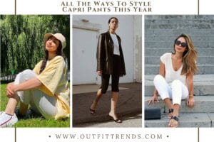 How to Wear Capri Pants-26 Outfits with Capri Pants for 2022