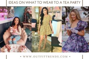 Tea Party Outfits – 25 Ideas on What to Wear to a Tea Party