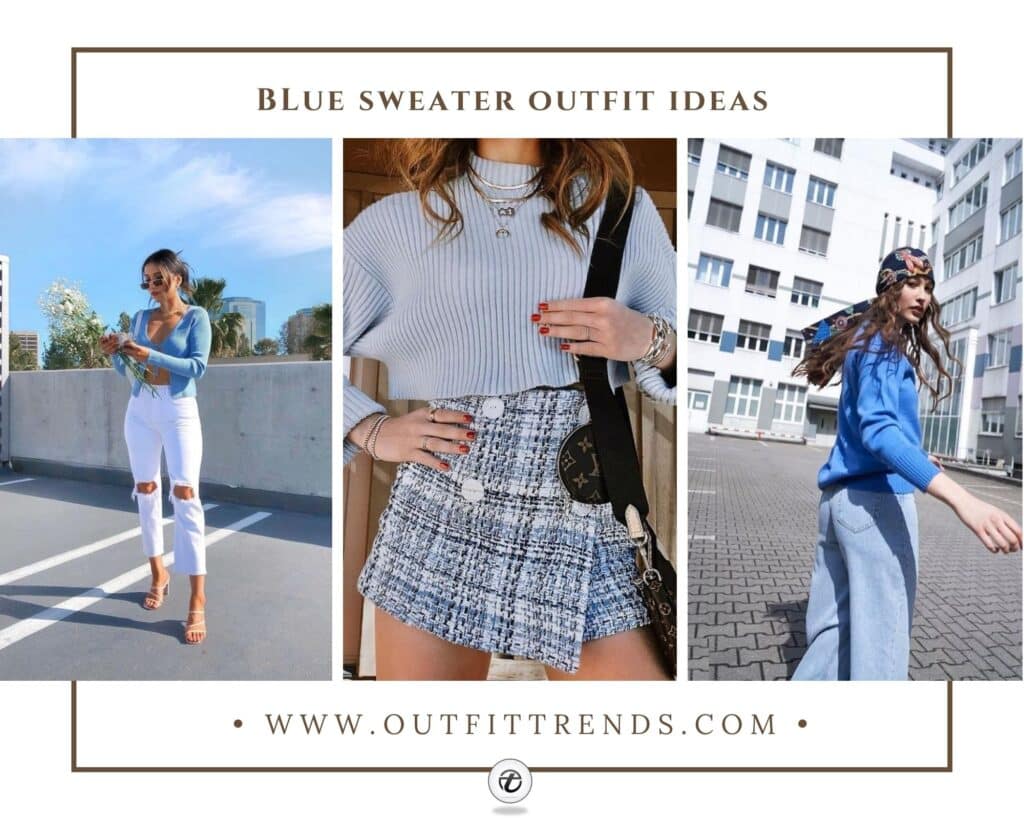 How To Wear A Blue Sweater - 20 Outfits With Blue Sweater