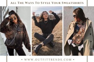 28 Sweatshirt Outfits for Women: How to Wear a Sweatshirt?