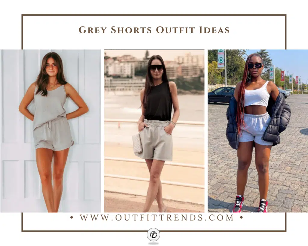 Grey Shorts Outfit Ideas