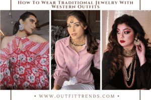 21 Tips On How To Wear Traditional Jewelry With Western Outfits