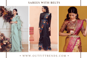 How to Wear Sarees With Belts – 30 Tips And Tutorial