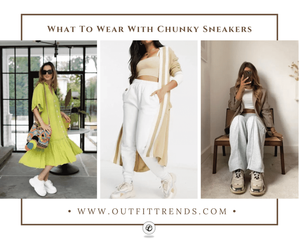 How To Wear Chunky Sneakers – 31 Outfits With Chunky Sneakers