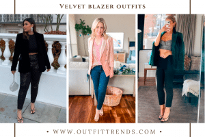 How To Wear Velvet Blazer? 20 Outfit Ideas With Velvet Blazer