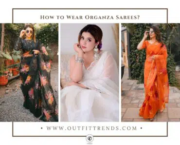 How To Wear An Organza Saree? 13 Styling Tips