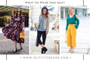 What to Wear In May Month? 27 Outfit Ideas