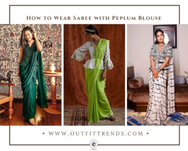 13 Tips on How to Wear Saree with Peplum Blouse or Top