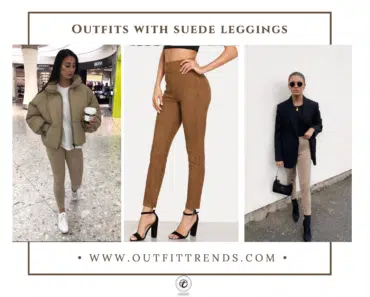 How To Style Suede Leggings  20 Best Outfit Ideas