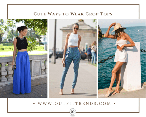 Crop Top Outfits-25 Cute Ways to Wear Crop Tops This Season