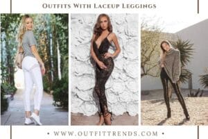 Outfits With Lace up Leggings And 20 Ways To Style Them